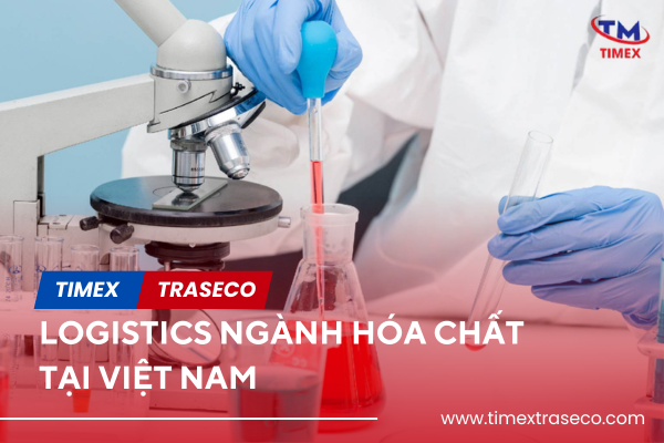 LOGISTIC NGÀNH HÓA CHẤT TẠI VIỆT NAM